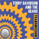 Terry Davidson & The Gears - Transmission '2016