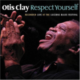 Otis Clay - Respect Yourself '2005