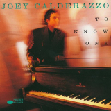 Joey Calderazzo - To Know One '1991
