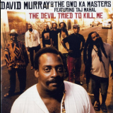 David Murray - The Devil Tried To Kill Me '03 Nov 2009