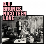 BB Brunes - Nico Teen Love (Edition Deluxe) '2009/2019
