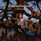 Martin Simpson - Rooted (Deluxe Version) '2019