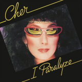 Cher - I Paralyze (Expanded Edition) '1982 (2018)