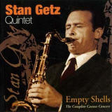 Stan Getz - Empty Shells: The Complete Cannes Concert 'January 23, 1980