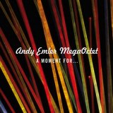 Andy Emler Mega Octet - A moment for... '2018