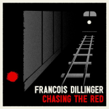 Francois Dillinger - Chasing The Red '2019