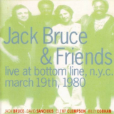 Jack Bruce & Friends - Live At Bottom Line, N.Y.C. March 19th, 1980 '1992