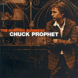 Chuck Prophet - The Hurting Business '1999