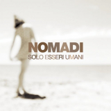 Nomadi - Solo esseri umani '2021