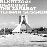 DEADBEAT - The Zarabat Tehran Session '2021