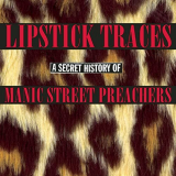 Manic Street Preachers - Lipstick Traces: A Secret History Of Manic Street Preachers - 2CD '2003