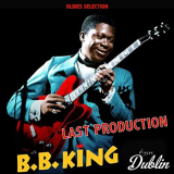 B.B. King - Oldies Selection: Last Production '2021
