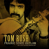 Tom Rush - Prairie State Outlaw (Live 1976) '2019
