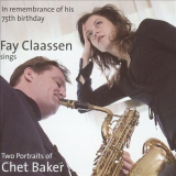 Fay Claassen - Sings Two Portraits Of Chet Baker '2006