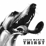 Eddie Martin - Thirst '2019