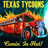 Texas Tycoons - Comin in Hot! '2019