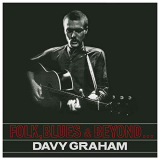 Davy Graham - Folk, Blues & Beyond '1965/2019