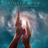 Liquid Mind - Liquid Mind: Musical Healthcare '2021