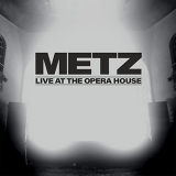 METZ - Live at the Opera House '2021