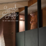 Sarah Jaffe - The Way Sound Leaves A Room '2011