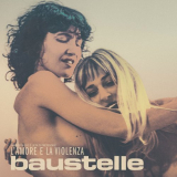 Baustelle - Lamore e la violenza '2017