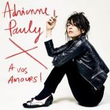 Adrienne Pauly - A Vos Amours ! '2018