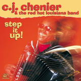 C.J. Chenier - Step It Up! '2001/2009