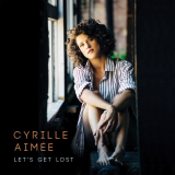 Cyrille Aimee - Lets Get Lost '2016