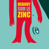 Debout sur le Zinc - Debout sur le Zinc '1999 (2012)