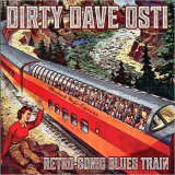 Dirty Dave Osti - Retro-Sonic Blues Train '2021