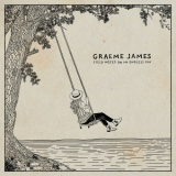 Graeme James - Field Notes on an Endless Day '2021