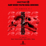 Save The Rave - Sleep When Youre Dead: Reworks, Pt. I '2019