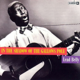 Lead Belly - In the Shadow of the Gallows Pole '2019