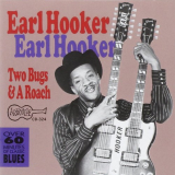 Earl Hooker - 2 Bugs And A Roach '1969/1990