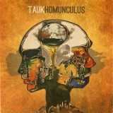 Tauk - Homunculus '2013