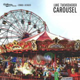 Luke Tuchscherer - Carousel '2019