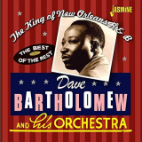 Dave Bartholomew - The King of New Orleans R&B: The Best of the Rest '2019