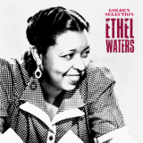 Ethel Waters - Golden Selection (Remastered) '2019
