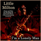 Little Milton - Im a Lonely Man '2020