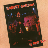 Robert Gordon - Is Red Hot! '1989