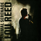 Lou Reed - Animal Serenade (Live) '2004