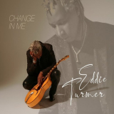 Eddie Turner - Change in Me '2021