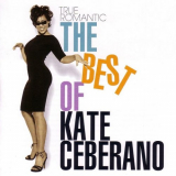 Kate Ceberano - True Romantic: The Best of Kate Ceberano '1999