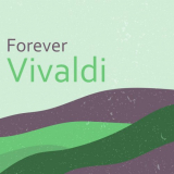 Antonio Vivaldi - Forever Vivaldi '2021