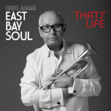 Greg Adams - East Bay Soul: Thats Life '2015