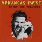 Bobby Lee Trammell - Arkansas Twist '1962/2001