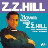 Z Z Hill - The Down Home Soul Of Z Z Hill '2009