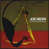 Joe Negri - Guitars For Christmas '2003