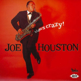Joe Houston - Blows Crazy '2009