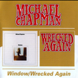 Michael Chapman - Window / Wrecked Again '2004